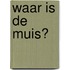 Waar is de muis?