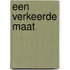 Een verkeerde maat