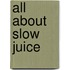 All about slow juice