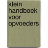 Klein handboek voor opvoeders door Jan van der Ploeg