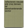 Reflecteren Nieuwe Stijl (RNS) binnen de dienstverlenende sector by Quinta Ansem