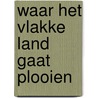 Waar het vlakke land gaat plooien by Jibbe Willems