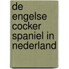 De Engelse cocker spaniel in Nederland door Hadewich van Wessem