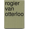 Rogier van Otterloo door John van Markwijk