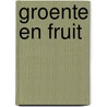 Groente en fruit door R.M. Weggemans