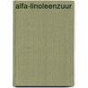 Alfa-linoleenzuur by R.M. Weggemans