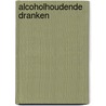 Alcoholhoudende dranken door R.M. Weggemans
