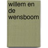 Willem en de Wensboom by Kimo Speijer