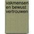 Vakmensen en bewust vertrouwen