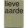 Lieve aarde by Liesbeth Ziedses des Plantes