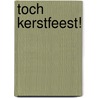 Toch Kerstfeest! door G. Korevaar-van den Bout