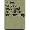 Vijf jaar Caribisch Nederland | Journalistieke samenvatting door Rob Bijl