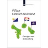 Vijf jaar Caribisch Nederland door Rob Bijl