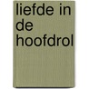 Liefde in de hoofdrol door Kate Hewitt