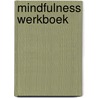 Mindfulness werkboek by David Dewulf
