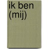 Ik ben (mij) by A.M.I. van der Kwast