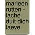 Marleen Rutten - Lache duit dich laeve