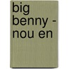 Big Benny - Nou en door Onbekend