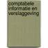 Comptabele informatie en verslaggeving