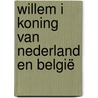 Willem I Koning van Nederland en België by Jan Kragt