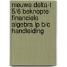 Nieuwe delta-t 5/6 beknopte financiele algebra lp b/c handleiding by Jos Casteels Luc Goris