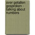 Over getallen gesproken - Talking about numbers