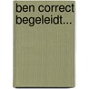 Ben Correct begeleidt... by Tania Maes
