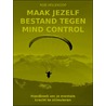 Maak jezelf bestand tegen mind control by Rob Vellekoop