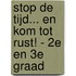 Stop de tijd... en kom tot rust! - 2e en 3e graad