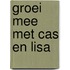 Groei mee met Cas en Lisa