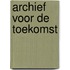 Archief voor de toekomst