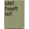 Stef heeft lef! by Suzanne Knegt