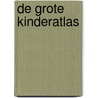 De grote kinderatlas door Onbekend