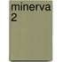 Minerva 2