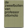 De zweefbollen van Professor Ottomoto by Marc de Bel