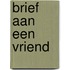Brief aan een vriend