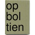 Op bol Tien