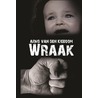 Wraak door Arno van den Kieboom