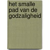 Het smalle pad van de godzaligheid door B. Schalk