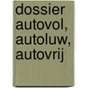 Dossier Autovol, autoluw, autovrij door Wim Billet