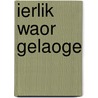 Ierlik waor gelaoge door Helma Cremers