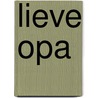 Lieve opa door Onbekend