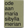 Ode aan Maria Sibylla Merian by Ella Reitsma