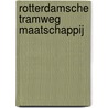 Rotterdamsche tramweg maatschappij door Bas van der Heiden
