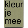 Kleur je mee by Unknown