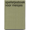 Spelletjesboek voor meisjes by Unknown