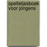 Spelletjesboek voor jongens door Onbekend