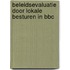 Beleidsevaluatie door lokale besturen in BBC
