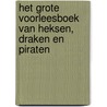 Het grote voorleesboek van heksen, draken en piraten door Ingo Siegner