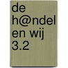 De h@ndel en wij 3.2 by Inge Deken Magda Snoeck